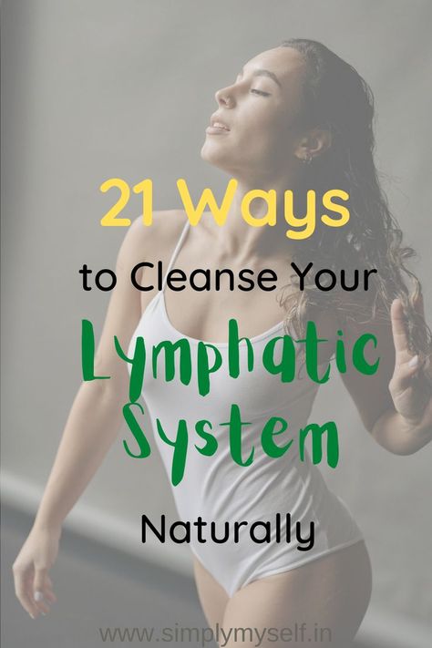 21 Ways to Detox or Cleanse Your Lymphatic System Naturally Lymph System Cleanse, Lymph Drainage Massage, Lymph Glands, Lymph Fluid, Lymph Massage, Lymph System, Lymph Drainage, Health And Fitness Magazine, Daily Health Tips