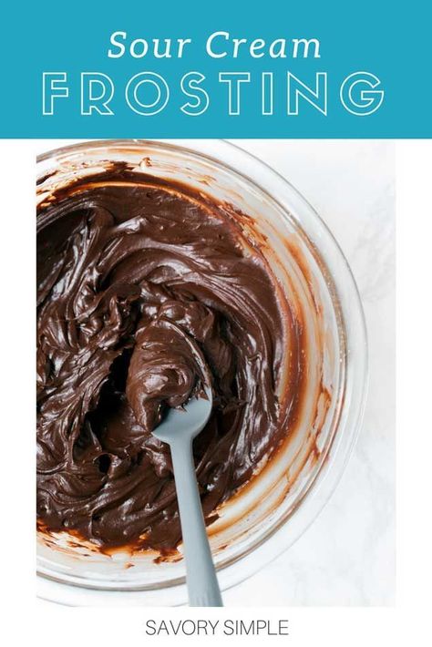 This Sour Cream Chocolate Frosting is creamy, tangy, and it comes together in no time! It works well with many cake and cupcake recipes, and can be customized for more or less sweetness. You can also adjust for a thicker or thinner chocolate frosting consistency. #sourcream #chocolate #frosting #recipe #easy #savorysimple Whipped Nutella, Chocolate Sour Cream Frosting, Nutella Cream Cheese Frosting, Frosting Without Powdered Sugar, Chocolate Snack Cake, Sour Cream Frosting, Nutella Frosting, Mocha Frosting, Chocolate Frosting Recipes