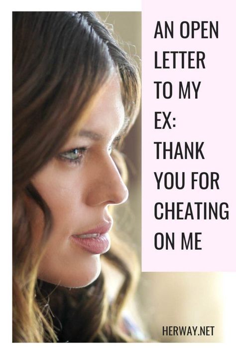 An Open Letter To My Ex: Thank You For Cheating On Me Letter To Ex Husband Divorce, Letter To My Cheating Husband, Letter To My Ex Husband, Cheating Husband Quotes, Letter To My Ex, Cheater Quotes, Men Who Cheat, Letters To My Husband, Affair Recovery