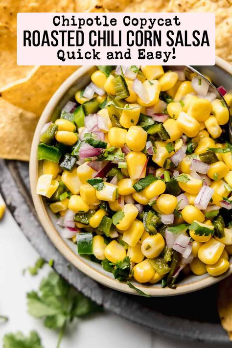 Chipotle Roasted Chili Corn Salsa, Roasted Corn For Tacos, Diy Chipotle Bowl, Corn Salsa Chipotle, Chipotle Corn Salsa Recipe, Roasted Chili Corn Salsa, Chili Corn Salsa, Chipotle Corn Salsa, Chipotle Copycat