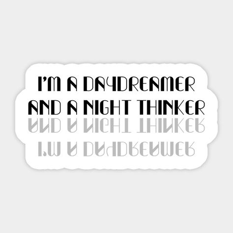 Daydreamer Night Thinker, Night Thinker Quotes, The Desire To Be Sicker, Thinkers Are Doers Quotes, The Dreamers Movie Quotes, Daydreaming Quotes, Thinker Quotes, Neurodivergent Sticker, Paulo Coelho Quotes