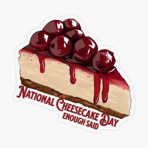 National Cheesecake Day, Realistic Illustration, Enough Said, Cherry Cheesecake, Cherry On Top, Stranger Things Fanart, Cheesecake, Awesome Products, Cherry