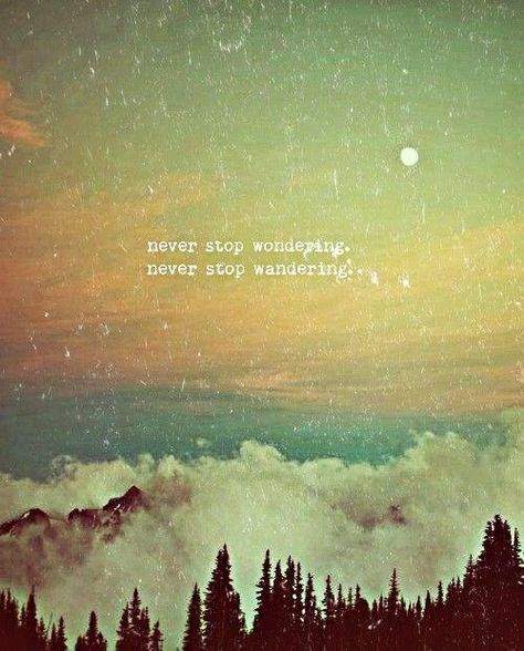 This is just a friendly reminder to enjoy the time you have here on Earth – never stop wondering and never stop wandering. Every day you breath is a gift. Make sure you take advantage of it! Take the time to enjoy your surroundings! Big Brother Quotes, Nature Photography Quotes, Big Sister Quotes, Brother Birthday Quotes, Daughter Poems, Brother Sister Quotes, Truth Ideas, Wednesday Quotes