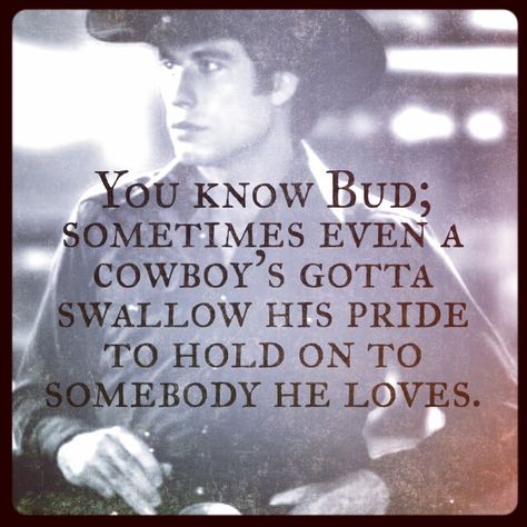 Wise words from Uncle Bob..Urban Cowboy Urban Cowboy Quotes, Urban Cowboy Aesthetic, Urban Cowboy Movie, Cowboy Quotes, Urban Cowboy, Favorite Movie Quotes, Clever Quotes, Famous Quotes, Movie Quotes