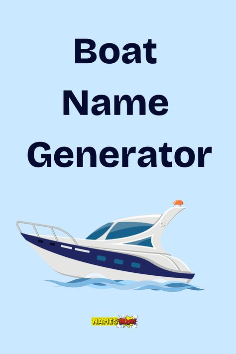 boat name generator Names For Boats, Unique Boat Names, Cool Boat Names, Funny Boat Names, Nautical Names, Kids Boat, Boat Name, Family Boats, Sea Storm