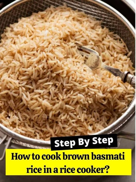 How to cook brown basmati rice in a rice cooker? Rice In Rice Cooker, Basmati Brown Rice, Rice In A Rice Cooker, Cook Brown Rice, Brown Basmati Rice, Basmati Rice Recipes, Rice Cooker Recipes, Brown Rice Recipes, Rice Cookers