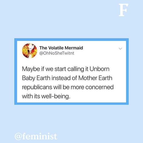 Feminist ♀ on Instagram: “Save fetus earth @its.mother.nature [Tweet via @ ohnoshetwitnt ]” Funny, Mother Nature, Quotes, Nature, Instagram, Feminist Tweets, Tweets Funny, Unborn Baby, Mother Earth