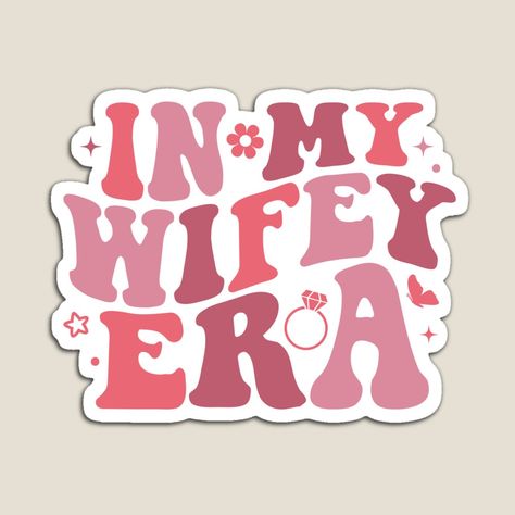 Get my art printed on awesome products. Support me at Redbubble #RBandME: https://www.redbubble.com/i/magnet/In-My-Wifey-Era-by-DesignsbyACl/157386272.TBCTK?asc=u Cricket Crafts, Future Bride, Trending Topics, Cricut Projects, Bachelorette Party, Science Poster, Stranger Things Fanart, Colorful Prints, Magnets