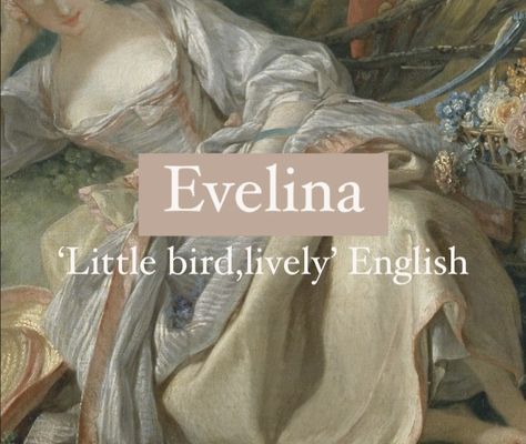 Girl name Evelina. Evie Name Meaning, Evelyn Name Aesthetic, Eve Name Meaning, Bird Nicknames, Italian Names And Meanings, Evelyn Name Meaning, Evie Name, Female Name Ideas, Filipino Names