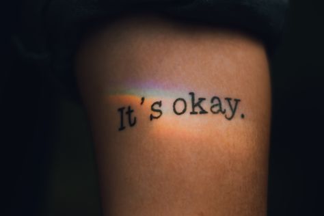 My tattoo. Everything is going to be okay. Ive Got This Tattoo, Youre Okay Tattoo, Its Okay Tattoo Ideas, It's Okay Tattoo, Im Okay Tattoo, It’s Ok Tattoo, Its Okay Tattoo, Its Ok Tattoo, Okay Tattoo