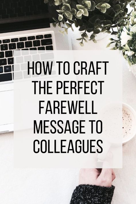 How to Craft the Perfect Farewell Message to Colleagues - My Random Musings Farewell Coworker Message, Farewell To Colleagues Messages, Goodbye To Coworker Messages, Farewell Message For Coworker, Farewell Speech For Colleague, Farewell Email To Colleagues, Goodbye Message To Coworkers, Farewell Quotes For Coworker, Goodbye Quotes For Coworkers