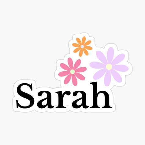 Girl's name Sarah with flowers in pastel tones. Sarah Name, Positive Daily Quotes, Black Inspirational Quotes, Name Sticker, Face Wrinkles, Female Names, Name Wallpaper, Hair Ponytail Styles, Ponytail Styles