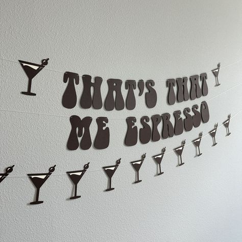 ☕🍸 Get the party started with our espresso martini-themed "That's That Me Espresso" banner! Perfect for adding a chic and caffeinated twist to your celebration. Let the stylish design and clever wordplay set the mood for a night of fun, flavor, and fabulous drinks. Cheers to good times and great espresso martinis! 🎉✨ #EspressoMartini #PartyDecor #ThatsThatMeEspresso #ChicCelebration Dirty Martini Party, 28th Birthday Ideas, Birthday Martini, Martini Party, Themed Bachelorette Party, Espresso Martinis, 21st Bday Ideas, Simple Birthday Decorations, Bday Party Theme