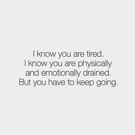 Keep going. The finish line is in sight. Quotes Mind, Emotionally Drained, Quotes Thoughts, Strong Women Quotes, Inspiring Quotes About Life, Note To Self, Keep Going, Woman Quotes, Great Quotes