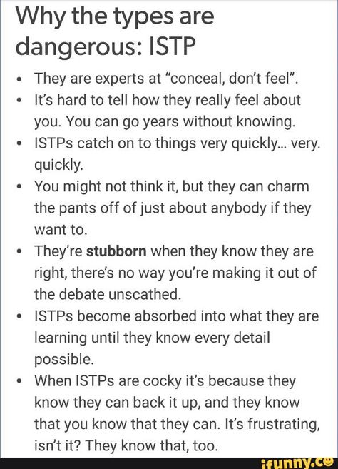 Found on iFunny Mbti Personality Istp, Why The Types Are Dangerous, Virtuoso Personality, Istp Personality Quotes, Istp Personality Boyfriend, Istp Enneagram, Istp Personality Funny, Istp Type, Istp X Entp