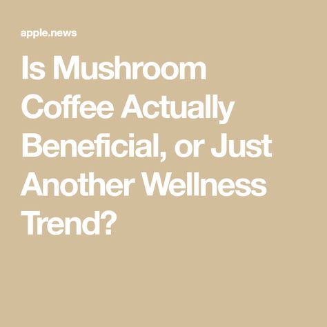 Is Mushroom Coffee Actually Beneficial, or Just Another Wellness Trend? Best Mushroom Coffee, Benefits Of Mushroom Coffee, Mushroom Coffee Benefits, Mushroom Benefits, Mushroom Powder, Mushroom Coffee, Coffee Benefits, Wellness Trends, Breakfast Bars