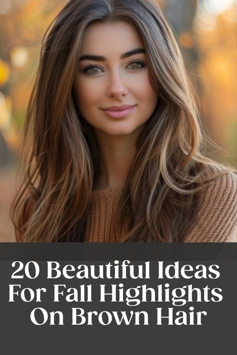 Woman with brown hair and fall highlights in a brown sweater, with text overlay: "20 Beautiful Ideas For Fall Highlights On Brown Hair". Brown Hair Autumn Highlights, Fall Hair Color Ideas For Light Brown Hair, Blonde Highlights To Dark Brown Hair, New Hair Color Ideas For Dark Hair, Balayage, Best Color For Dark Brown Hair, Fall Brown Hair With Blonde Highlights, Highlights And Lowlights On Dark Brown Hair, Fall Hair With Highlights And Lowlights