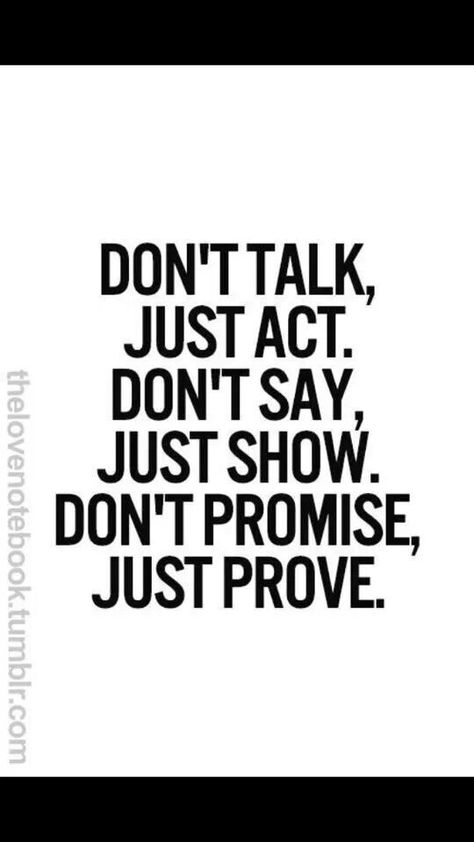 Don't tell me you love me, show me! Strong Men, Friday Weekend, Extra Cash, Winter Days, Quotable Quotes, The Words, Great Quotes, Beautiful Words, Inspirational Words