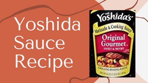 How To Make Mr. Yoshida Sauce Marinade For Your Recipe Yoshidas Gourmet Sauce Recipes, Mr Yoshida Sauce Recipes, Yoshidas Chicken, Yoshida Sauce Recipes, Recipes With Yoshida Sauce, Yoshida Sauce, Salmon Toppings, Sticky Ribs, Teriyaki Sauce Recipe