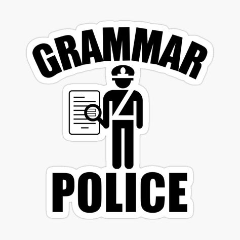 Grammar Aesthetic, Grammar Police Funny, I Before E, Police Funny, Grammar Jokes, Grammar Check, Grammar Police, Grammar Humor, Stickers Aesthetic