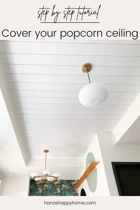 Popcorn Ceiling Cover Up Ideas, Covering Popcorn Ceiling Cheap, Painted Plank Ceiling, Popcorn Ceiling Cover Up, Covering Popcorn Ceiling Ideas, Fun Ceiling Ideas, Cover Popcorn Ceiling, Popcorn Ceiling Makeover, Covering Popcorn Ceiling