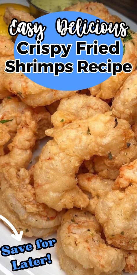 Crispy Fried Shrimps Easy Fried Shrimp Recipes Quick, Fried Shrimp Pasta Recipes, Deep Fried Shrimp Recipes, Fried Shrimp Batter Recipes, Frying Shrimp, Fried Shrimp Batter, Fried Shrimp Recipes Easy, Shrimp Batter, Battered Shrimp