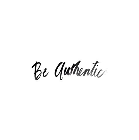 Be Authentic Be Authentic, Note To Self, The Words, Beautiful Words, Inspire Me, Inspirational Words, Words Quotes, Wise Words, Favorite Quotes