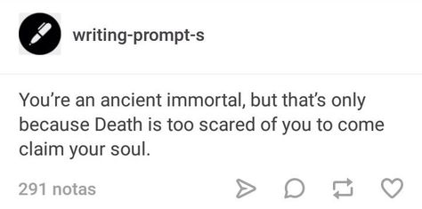 Writing Immortal Characters, Immortal Writing Prompts, Immortal Prompts, Immortal Character, Ancient Writing, Character Prompts, Writing Things, Writing Prompts For Writers, Dumpster Fire