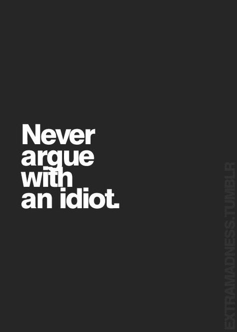 Argument Quotes, Learning Quotes, Life Rules, People Quotes, Good Advice, Fact Quotes, Inspiring Quotes, Pretty Quotes, Thoughts Quotes