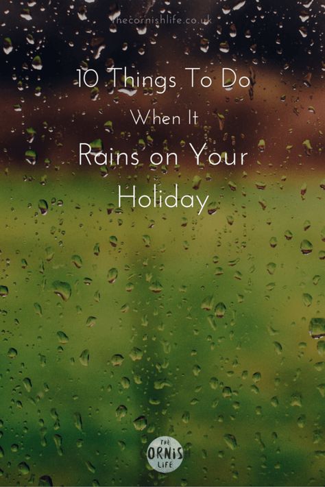 10 Things To Do When It Rains on Your Holiday | The Cornish Life Cornwall, What To Do When Its Raining, Raining Outside, When It Rains, Life Blogs, Travel Lifestyle, Travel Around, Lifestyle Blog, You Can Do