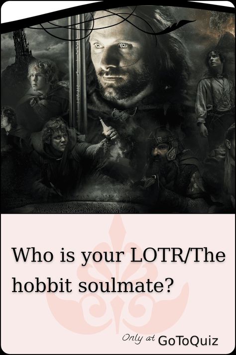 Bard Hobbit, Lotr Quiz, Soulmate Quizzes, The Hobbit Characters, Aragorn Lotr, Legolas And Aragorn, Lotr Characters, Lotr Legolas, Soulmate Quiz