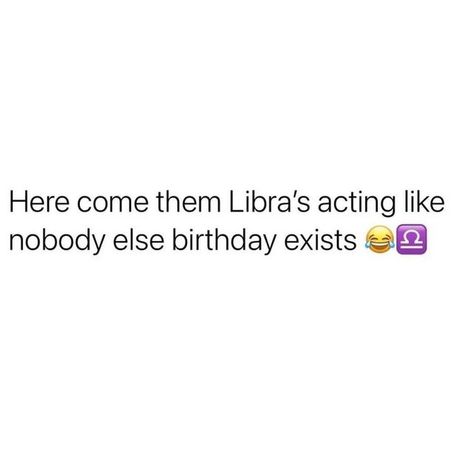 Libra Zodiac Tweets, Libra Birthday Tweets, Libra Tweets, Libra Photoshoot Ideas, Libra Funny, Strength Quotes God, Happy Birthday To Me Quotes, Catch 22, Libra Birthday