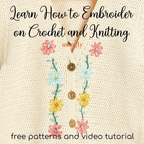 Learn How to Embroider on Crochet and Knitting - moogly How To Do Embroidery On Crochet, Embroidered Flowers On Crochet, How To Embroider Flowers On Crochet, Embroidering On Crochet, Crochet Embroidery Designs, Embroidery On Crochet How To, How To Embroider On Crochet, Embroidery On Knitted Items, Crochet With Embroidery Floss