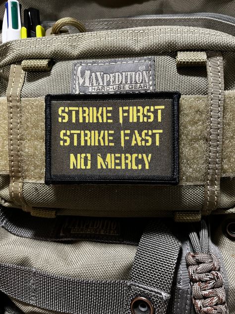 Strike First Strike Fast No Mercy Morale Patch 2x3  hook and loop Patch! Our Morale Patches are custom made. They are NOT embroidered which means the artwork will never fade or come unraveled! -Unlimited colors -Hi Res Images! -Awesome Photo quality detail -No threads to fray -Clean look without connecting threads between words -Durable because image is permanently dyed into the patch -Feel free to wash them off if they get dirty! -Photographs can be reproduced - not possible with embroidery -Smooth gradients can be reproduced - not possible with embroidery FREE SHIPPING IN THE USA! No Mercy, Strike Industries, Anarchist Patch, Special Forces Patch, Custom Embroidered Patches, Morale Patch Military, Velcro Patches, Morale Patch, Custom Patches