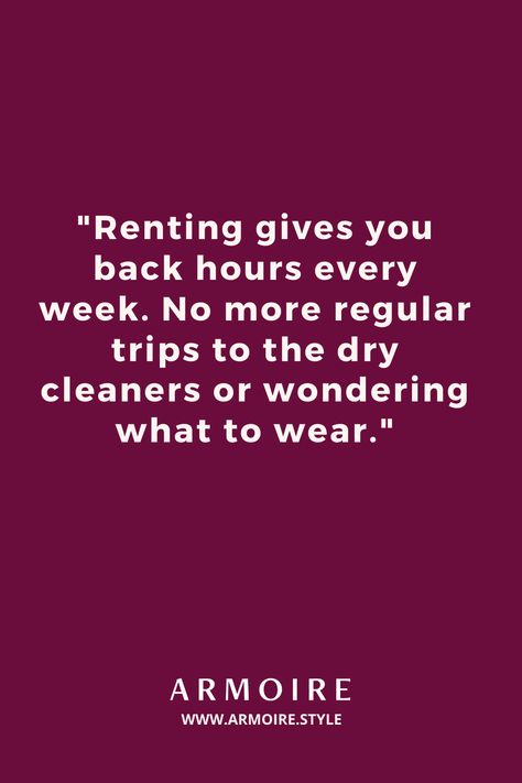 Renting clothes gives you time back in your busy day, so you can focus on what matters. Read 10 reasons to rent your clothes here: Rent Clothes, Dress Quotes, Closet Clutter, Diy Crafts Love, Rent Dresses, Dry Cleaners, Spending Habits, 10 Reasons, Build A Wardrobe