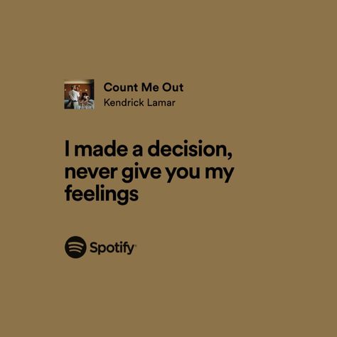 count me out / kendrick lamar Count Me Out Kendrick Lamar Lyrics, Count Me Out Kendrick Lamar, Kendrick Lyrics, Kendrick Lamar Quotes, Kendrick Lamar Songs, Kendrick Lamar Lyrics, King Kendrick, Kung Fu Kenny, Pride Quotes