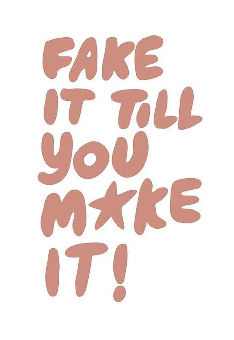 Fake it till you make it! Typographic motivational poster in rose gold pink Fake Until You Make It Quotes, Make It Until You Make It, Make It Till You Make It Wallpaper, Make It Till You Make It, Motivational Posters For Room, Motivation Posters, Motivational Typography, Motivation Poster, Motivational Prints