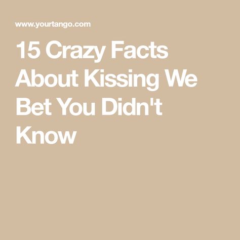 15 Crazy Facts About Kissing We Bet You Didn't Know Facts About Kiss, What To Say After A Kiss, What Kisses Mean, Facts About Kissing, Ways To Kiss, Why Do We Kiss, Benefits Of Kissing, Kissing Facts, Fun Facts About Love