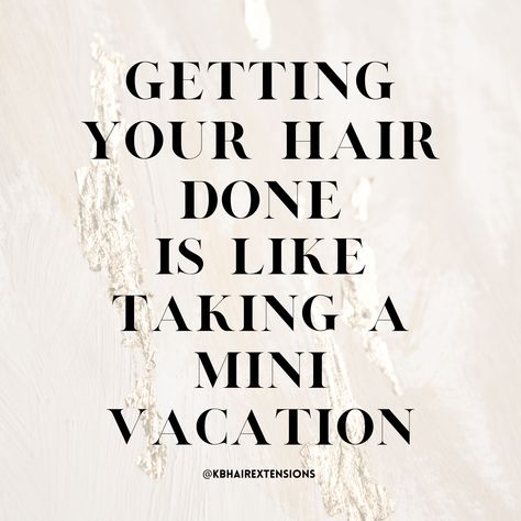 Getting Your Hair Done Quotes, Hair Done Quotes, Extensions Hairstyle, Done Quotes, Hair Quotes, Mini Vacation, Hair Done, Hair Transformation, Real Quotes