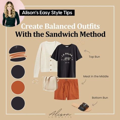 Alison Lumbatis Sandwich Method Outfit, Sandwich Outfit, August Outfits, Stop Overthinking, Top Bun, Boy Fits, Outfit Plan, Fashion Guide, Outfit Formulas