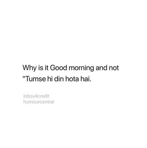 Cheesy Good Morning Pick Up Lines, Indian Pick Up Lines, Morning Pickup Lines, Aesthetic One Liners, Flirty Insta Captions, Desi Captions, Funny Bio Quotes, Funny Bio, Funny Words To Say