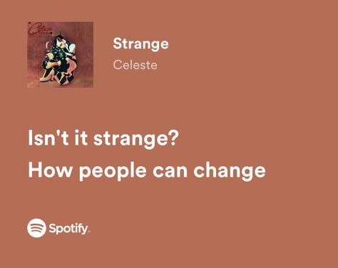 “isn’t it strange? how people can change” Song Captions, Songs That Describe Me, People Can Change, Meaningful Lyrics, Song Suggestions, Song Lyric Quotes, Lyrics Aesthetic, Favorite Lyrics, Me Too Lyrics