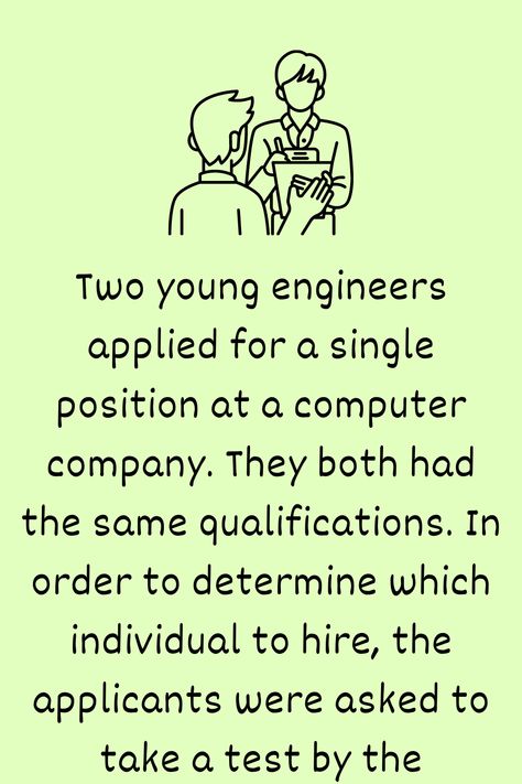 Two young engineers applied for a single position at a computer company. They... Jokes In English, English Jokes, Funny Long Jokes, Long Jokes, Book Jokes, One Liner, Knowing You, Funny Jokes, Engineering