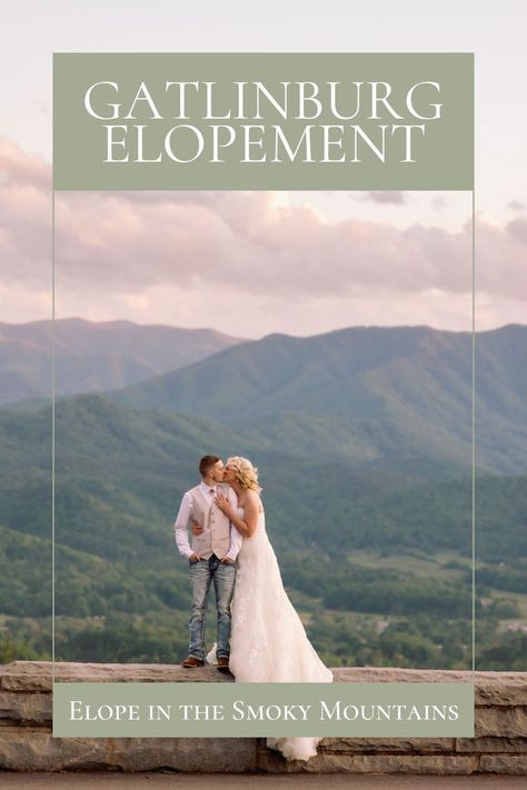 Bride and Groom on Smoky Mountain Backdrop Gatlinburg Wedding Elope, Elope In Tennessee, Gatlinburg Elopement, Elaborate Wedding, Gatlinburg Wedding, Magical Mountain, Gatlinburg Weddings, Mountains Beautiful, Cabin Wedding