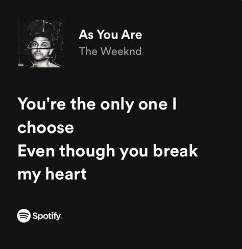 as you are - the weeknd lyrics The Weeknd Quotes Tumblr, The Weeknd Lyrics, Weeknd Lyrics, The Weeknd Quotes, Weekend Song, Nostalgic Songs, The Weeknd Songs, Love Yourself Lyrics, Weekend Quotes