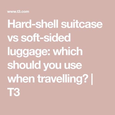 Hard-shell suitcase vs soft-sided luggage: which should you use when travelling? | T3 Hard Sided Luggage, Best Suitcases, Cabin Suitcase, Travel Tools, Busy City, Carry On Suitcase, Wet Clothes, Choose Wisely, Hand Luggage