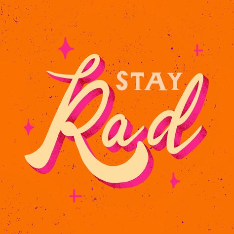 Stay Rad, Fun Graphics, We Need, Things To Think About, Neon Signs, Illustrations, Orange, Purple, Red