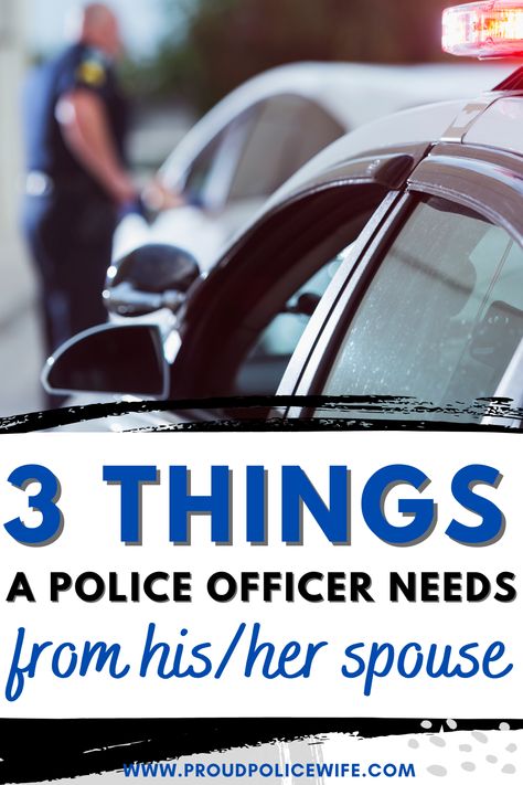 3 things a police officer needs from his/her spouse! Police Officer Girlfriend, Law Enforcement Wife, Police Girlfriend, Law Enforcement Family, Police Wife Life, Husband Appreciation, Police Family, Leo Wife, Police Support