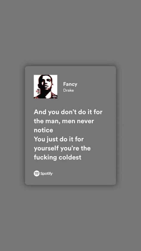 Fancy Drake Lyrics, Drake Fancy, Song Lyrics Drake, Toxic Song, Grad Quotes, Drake (lyrics), Drake Quotes, Drake Lyrics, Rapper Quotes