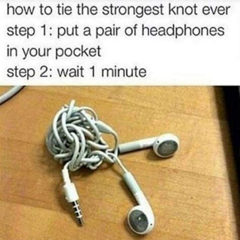 Humour, Tangled Headphones, Funny Clean, Strong Knots, Friday Pictures, Funny Friday Memes, Clean Memes, This Is Your Life, Image Memes